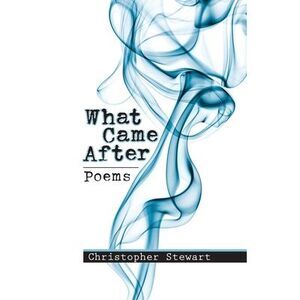 What Came After -- Christopher Stewart